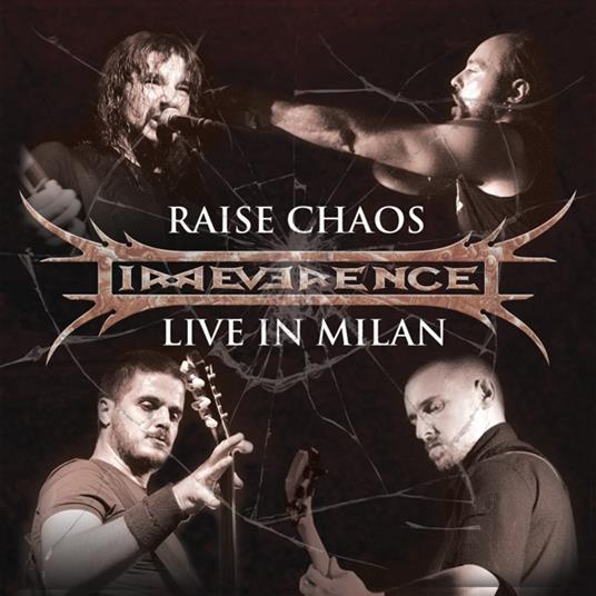 Raise Chaos. Live in Milan - CD Audio di Irreverence