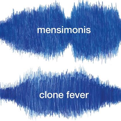 Clone Fever - CD Audio di Mensimonis