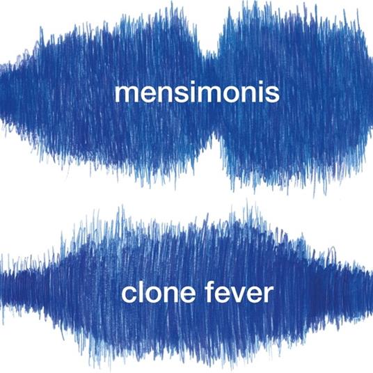 Clone Fever - CD Audio di Mensimonis