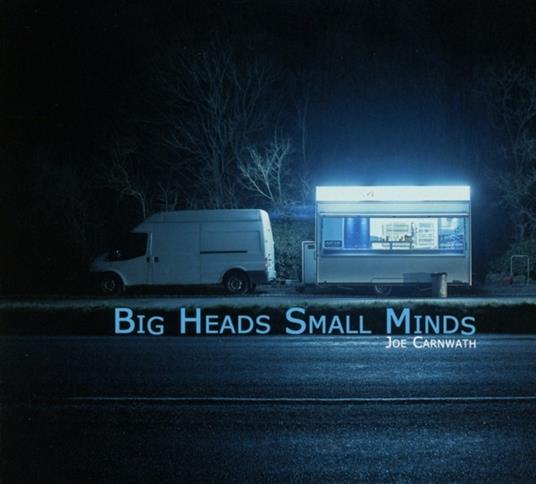 Big Heads Small Minds - CD Audio di Joe Carnwath