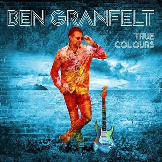 True Colours - CD Audio di Ben Granfelt
