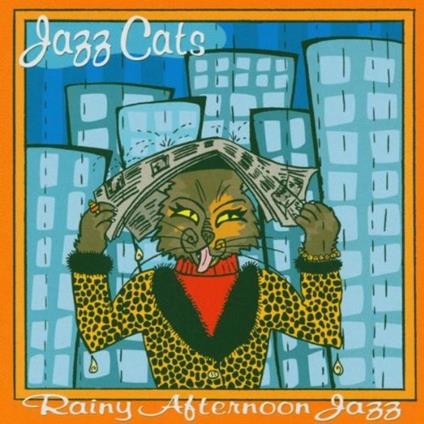 Jazz Cats. Rainy Afternoon Jazz - CD Audio