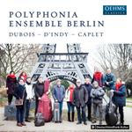 Polyphonia Ensemble Berlin: Dubois, D'Indy, Caplet