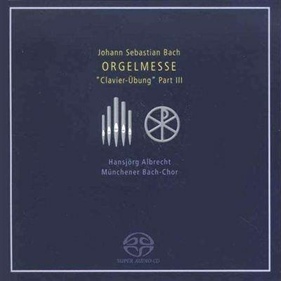Orgelmesse. Clavier Ubung - SuperAudio CD di Johann Sebastian Bach