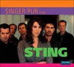 Singer Pur Sings Sting - CD Audio di Singer Pur