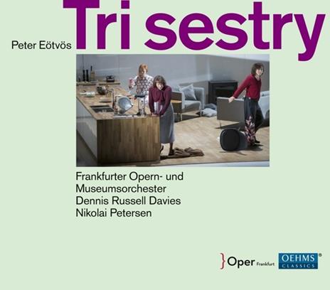 Tri Sestry - CD Audio di Peter Eötvös