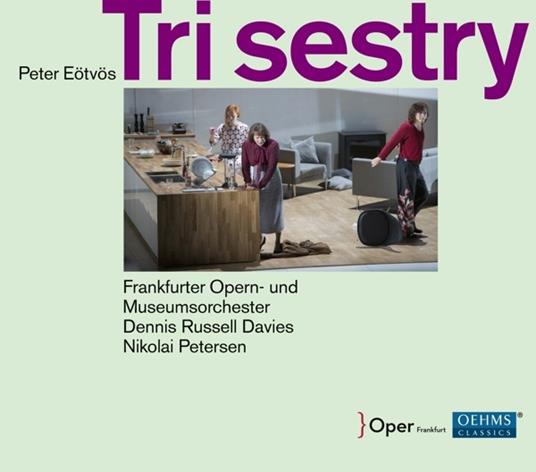 Tri Sestry - CD Audio di Peter Eötvös