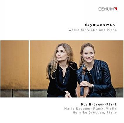 Musica per violino e pianoforte - CD Audio di Karol Szymanowski,Marie Plank,Henrike Brüggen