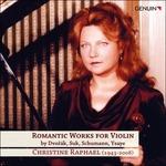 Romantic Works for Violin - Concerto in La Minore Op.53 - CD Audio di Antonin Dvorak,Christine Raphael