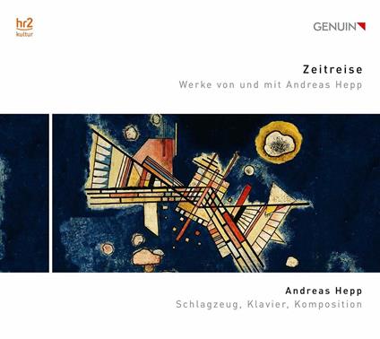 Zeitreise: Works By And With Andreas Hepp - CD Audio
