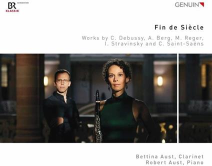Fin de siècle. Musica per clarinetto e pianoforte - CD Audio di Bettina Aust,Robert Aust
