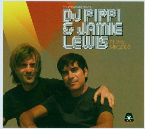 In the Mix 2006 - CD Audio di DJ Pippi,Jamie Lewis
