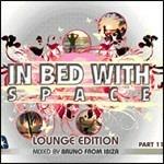 In Bed with Space Lounge Edition part 11