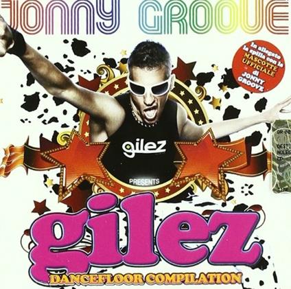Gilez. Dancefloor Compilation ( + Gadget) - CD Audio di Jonny Groove