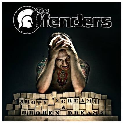 Shots, Screams & Brokendreams - CD Audio di Offenders