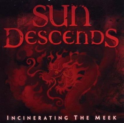 Incinerating the Meek - CD Audio di Sun Descends