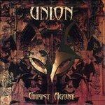 Christ Agony - CD Audio di Union
