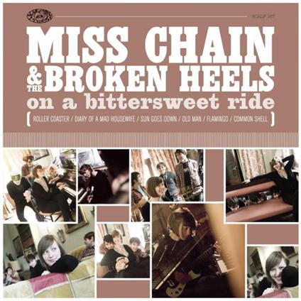On A Bittersweet Ride - Vinile LP di Miss Chain,Broken Heels