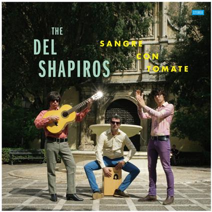 Sangre Con Tomate - Vinile LP di Del Shapiros