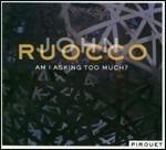 Am I Asking Too Much? - CD Audio di John Ruocco