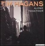 Alone Together - CD Audio di Tim Hagans