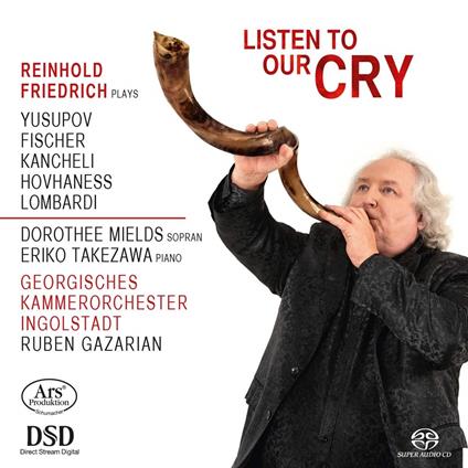 Listen To Our Cry - CD Audio di Reinhold Friedrich