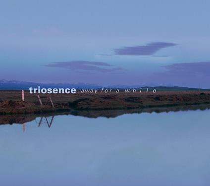 Away for a While - CD Audio di Triosence