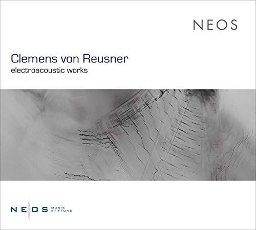 Electroacoustic Works - CD Audio di Clemens Von Reusner