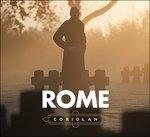 Coriolan - CD Audio di Rome