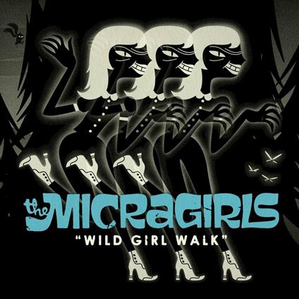 Wild Girl Walk - CD Audio di Micragirls