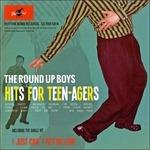 Hits for Teen-Agers - CD Audio di Round Up Boys