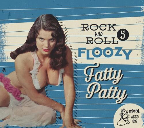 Rock 'N' Roll Floozy 5: Fatty Patty - CD Audio