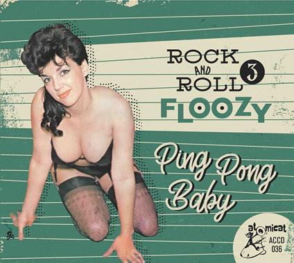 Rock 'N' Roll Floozy 3: Ping Pong Baby - CD Audio