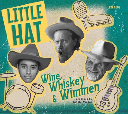 Wine, Wimmen & Whiskey - CD Audio di Little Hat