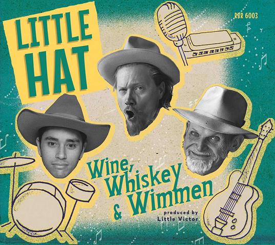 Wine, Wimmen & Whiskey - CD Audio di Little Hat