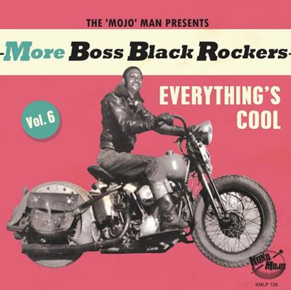 More Boss Black Rockers 6: Everything's Cool - Vinile LP