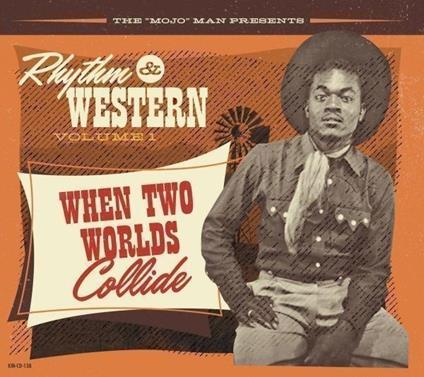 Rhythm & Western Vol.1. When Two Worlds Collide - CD Audio