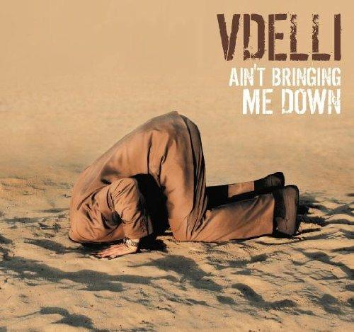 Ain't Bringing Me Down - CD Audio di Vdelli