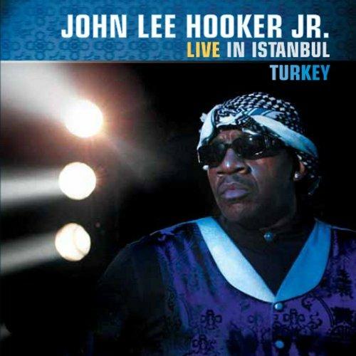 Live in Turkey - CD Audio di John Lee Hooker Jr.