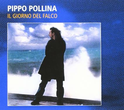 Il giorno del falco - CD Audio di Pippo Pollina