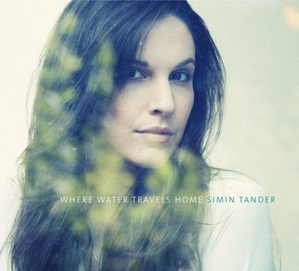 Where Water Travels Home - CD Audio di Simin Tander
