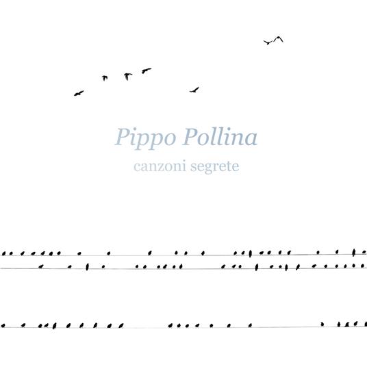 Canzoni segrete - CD Audio di Pippo Pollina