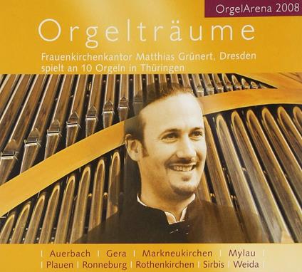 Orgeltraume - CD Audio di Matthias Grünert