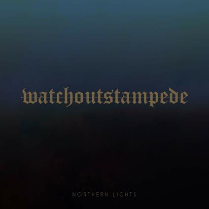 Northern Lights - CD Audio di Watch Out Stampede