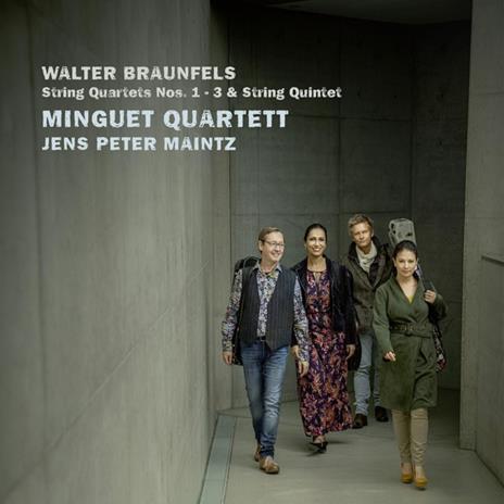 Walter Braunfels, String Quartets Nos. 1-3 & String Quintet - CD Audio di Minguet Quartett & Jens Peter Maintz