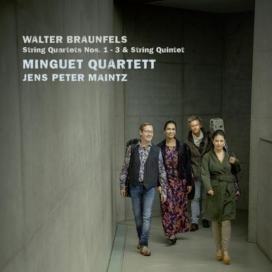 Walter Braunfels, String Quartets Nos. 1-3 & String Quintet - CD Audio di Minguet Quartett & Jens Peter Maintz