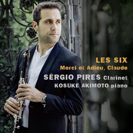 Les Six, Merci Et Adieu Claude - CD Audio di Sergio - Kosuke Akimoto Pires