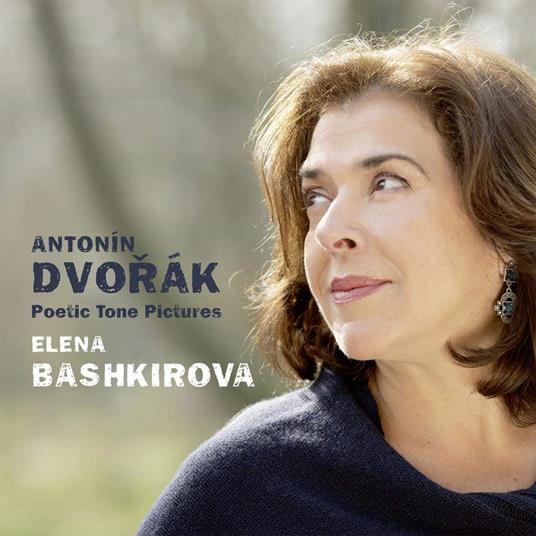 Poetic Tone Pictures - CD Audio di Antonin Dvorak,Elena Bashkirova