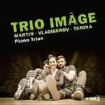 Martin & Vladigerov & Turina. Piano Trios