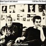 I Still Have This Dream - CD Audio di Robert Coyne